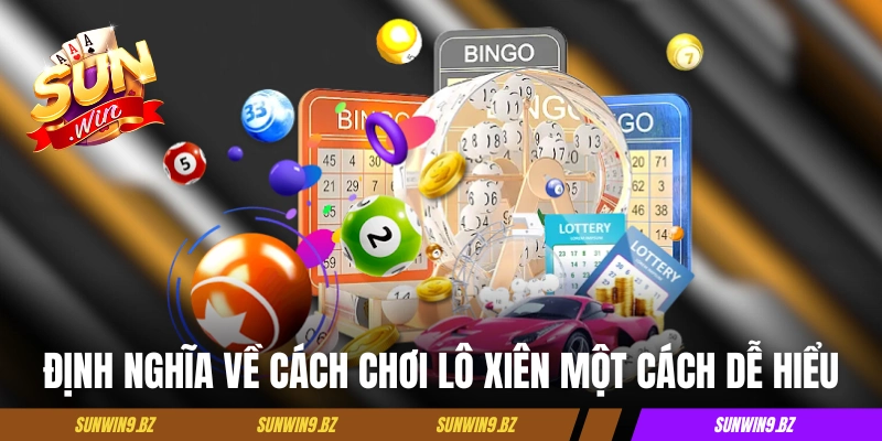 Cách Chơi Lô Xiên Tại Sunwin Với Mức Thưởng Lên Đến 1 Ăn 250 2 Định nghĩa về cách chơi lô xiên một cách dễ hiểu