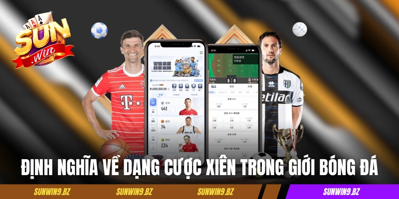 Cược Xiên Ăn Bao Nhiêu? Công Thức Tính Dể Hiểu Và Ví Dụ 2 Định nghĩa về dạng cược xiên trong giới bóng đá