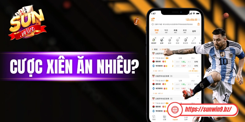 Cược Xiên Ăn Bao Nhiêu? Công Thức Tính Dể Hiểu Và Ví Dụ