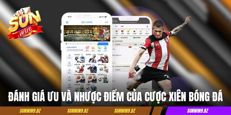 Cược Xiên Ăn Bao Nhiêu? Công Thức Tính Dể Hiểu Và Ví Dụ 3 Đánh giá ưu và nhược điểm của cược xiên bóng đá