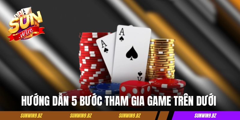 Hướng dẫn 5 bước tham gia game Trên Dưới tại Sunwin