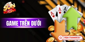 Game Trên Dưới - Minigame Hấp Dẫn Bậc Nhất Có Tại Sunwin