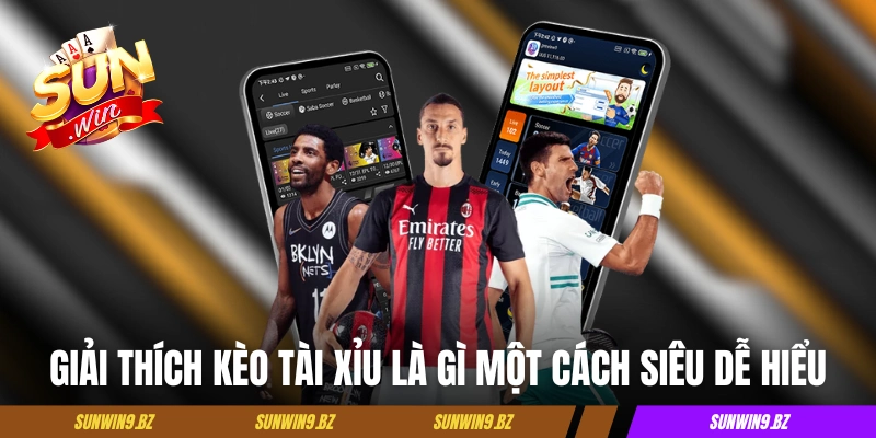 Giải thích kèo tài xỉu là gì một cách siêu dễ hiểu