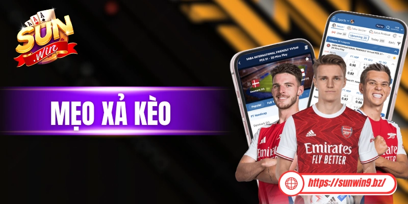 Mẹo Xả Kèo Bóng Đá Tổng Hợp Từ Những Người Có Kinh Nghiệm