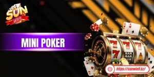 Mini Poker: Minigame Hấp Dẫn Và Dễ Chơi Tại Cổng Game Sunwin