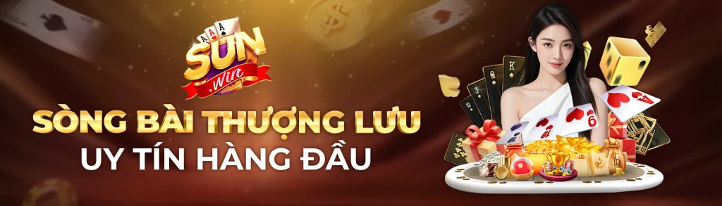 Sunwin - Sòng Bài Thượng Lưu Uy Tín Hàng Đầu